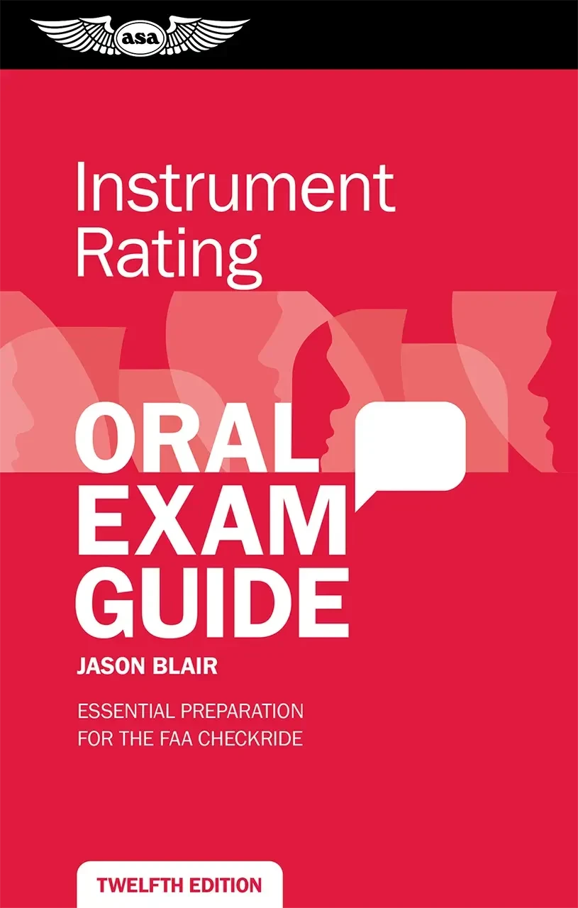 ASA's Instrument Rating Oral Exam Guide, 12th Edition.